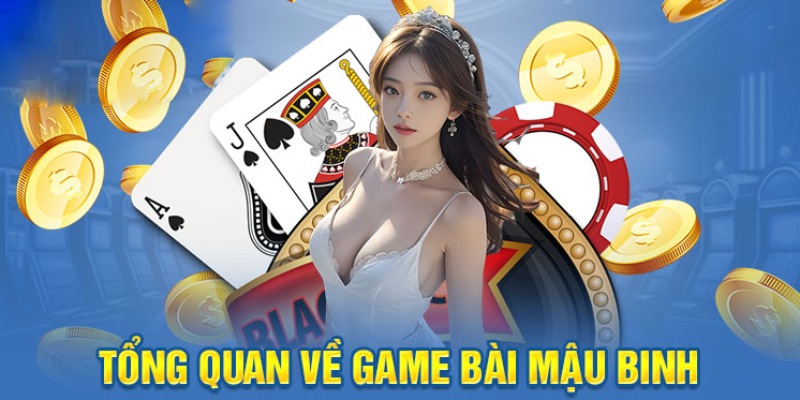 Chi tiết game bài Mậu Binh cho tân thủ mới nhập môn