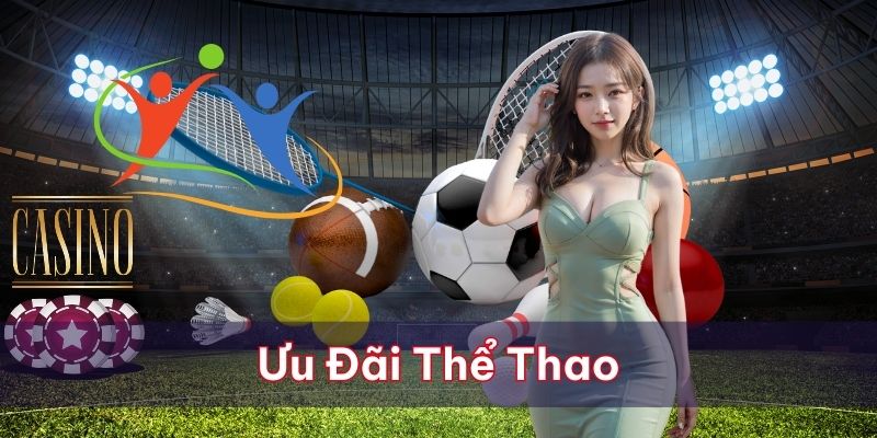 Chương trình ưu đãi thể thao mang lại cơ hội vàng nhận thưởng